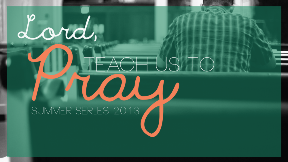 Lord, Teach Us to Pray